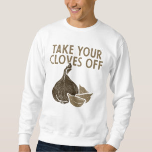 Nimm dir die Kehlen von Gemüse. Knoblauch Sweatshirt