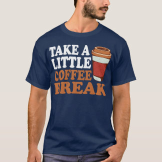 Nimm ein kleines Kaffeepausen Mädchen T-Shirt