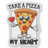 Nimm eine Pizza zu meinem Herzen Aufkleber (Vorderseite)