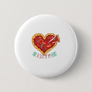 Nimm eine Scheibe von meinem Pizza-Herz Button