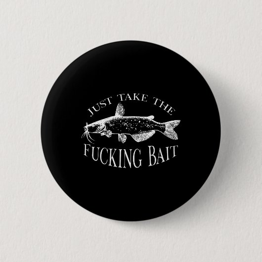 Nimm einfach verdammten Köder Wels Kunst Angler Fi Button (Vorderseite)