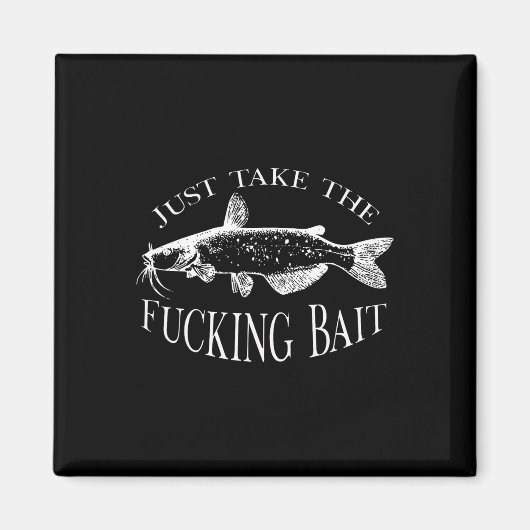 Nimm einfach verdammten Köder Wels Kunst Angler Fi Magnet (Vorne)