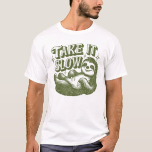 Nimm es langsam Lustiger Faultier-Zitat Faultierli T-Shirt