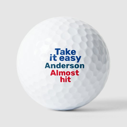 Nimm es leicht. Fast Hit Personalisiert Funny Golfball (Vorderseite)