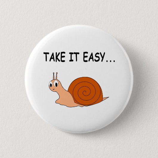 Nimm es leicht Niedlichen Cartoon Snail Button (Vorderseite)
