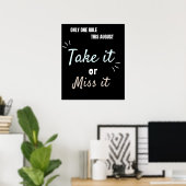 Nimm es oder verpasse es – Fette August-Motivation Poster (Heimbüro)