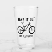 Nimm es raus und spiele mit ihm Mountainbike Glas (Vorderseite)