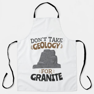Nimm keine Geologie für den Granitfunny Geologen Schürze