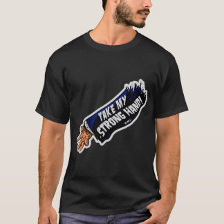 Nimm meine starke Hand! Beängstigender Film 2 Die T-Shirt