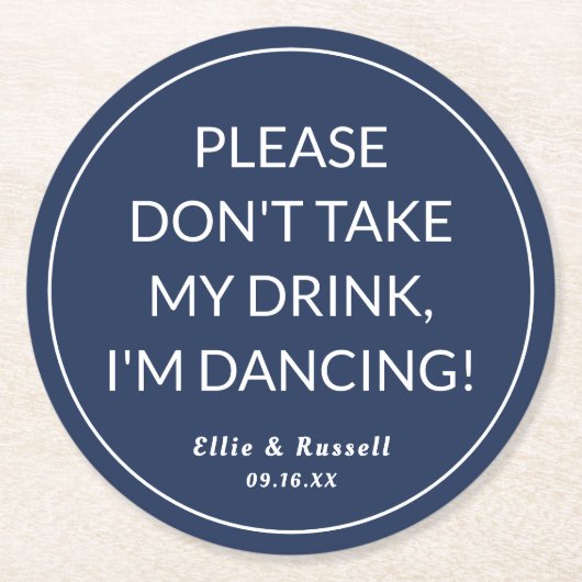 Nimm meinen Drink nicht, ich tanze Hochzeit Runder Pappuntersetzer (Vorderseite)