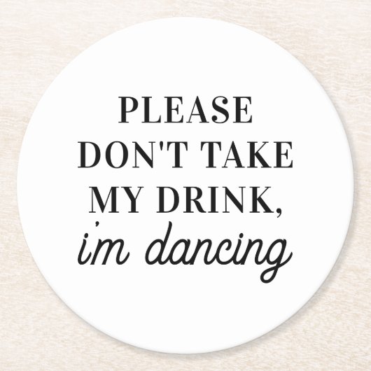 Nimm meinen Drink nicht im Tanzen. Einfache Hochze Runder Pappuntersetzer (Vorderseite)