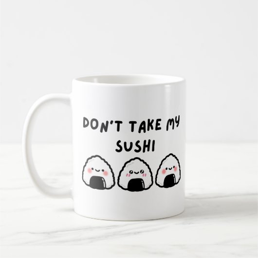 Nimm meinen Sushi nicht. Kaffeetasse (Links)