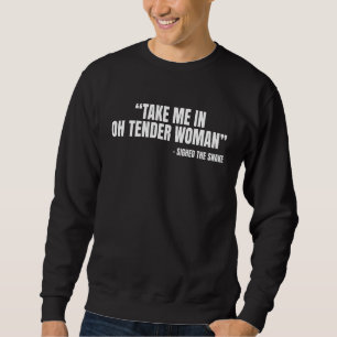 Nimm mich in Ach, zart Frauen Schlange Gedicht Sweatshirt