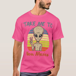 Nimm mich mit Alien Funny Ufo nach New Mexico T-Shirt