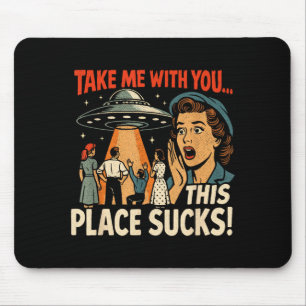 Nimm Mich Mit Dir Lustiger Retro-Ufo-Alien-Humor Mousepad