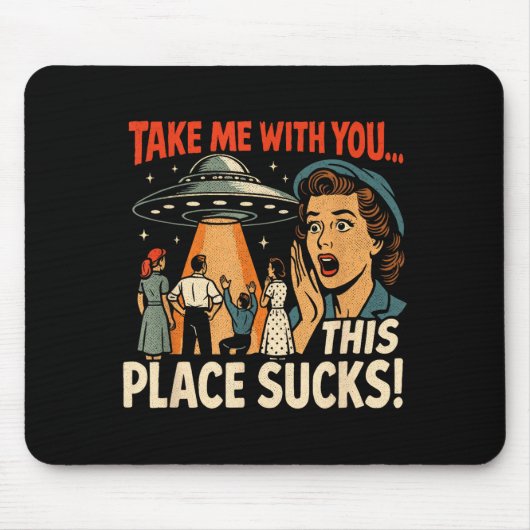 Nimm Mich Mit Dir Lustiger Retro-Ufo-Alien-Humor Mousepad (Vorne)