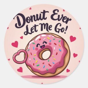 'Nimm mich nie Gelassen!' Donut Valentins Aufklebe Runder Aufkleber