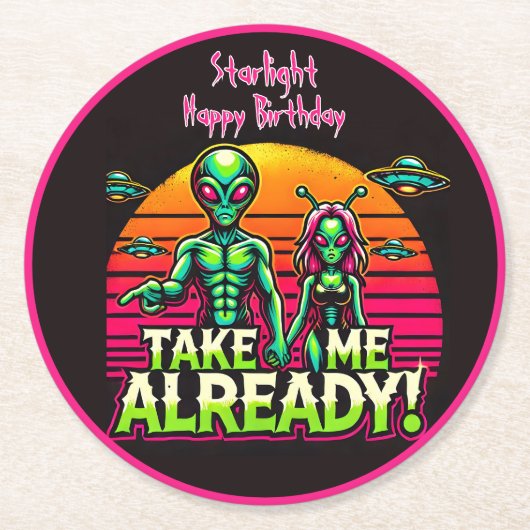 Nimm mich schon! Alien Adventures Here! Runder Pappuntersetzer (Vorderseite)