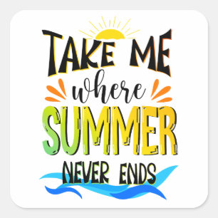 Nimm mich, wo der Sommer nie endet, der Sommer wei Quadratischer Aufkleber