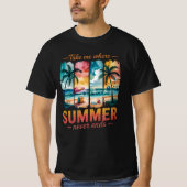 Nimm mich, wo der Sommer nie endet T-Shirt (Vorderseite)
