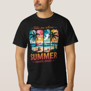 Nimm mich, wo der Sommer nie endet T-Shirt