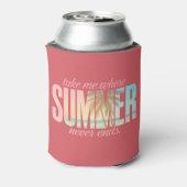 "Nimm mich, wo der Sommer nie endet" tropisches Zi Dosenkühler (Kanne Rückseite)