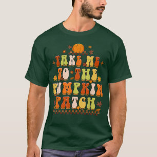 Nimm mich zum Pumpkin Patch Bauer Herbst Herbst De T-Shirt