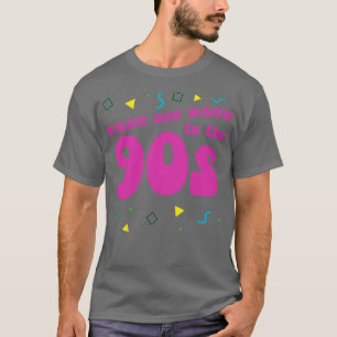 Nimm mich zurück in die Nostalgie der 90er Jahre T-Shirt