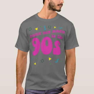 Nimm mich zurück in die Nostalgie der 90er Jahre T-Shirt