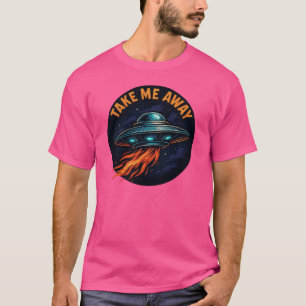 Nimm mir das UFO weg T-Shirt