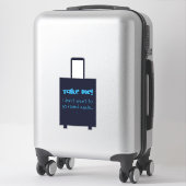 Nimm mir, ich Woll nicht, wieder Spaß beim Gepäck  Aufkleber (Koffer)