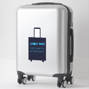 Nimm mir, ich Woll nicht, wieder Spaß beim Gepäck  Aufkleber