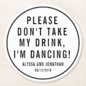 "Nimm nicht mein Getränk, ich tanze"-Untersetzer Runder Pappuntersetzer (Vorderseite)