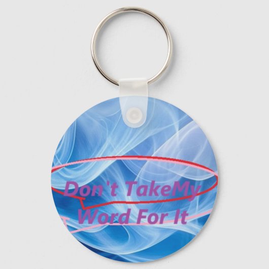 Nimm nicht mein Wort dafür Schlüsselanhänger (Vorderseite)