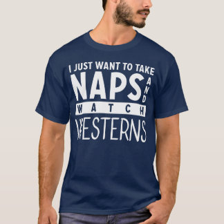 Nimm Nickerchen und schaue Western-Filme Lover Jun T-Shirt