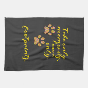 Nimm nur Erinnerungen, verlass nur Fußspuren. Geschirrtuch