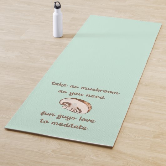 "Nimm so viel Pilz, wie du brauchst." Yogamatte (Beispiel)
