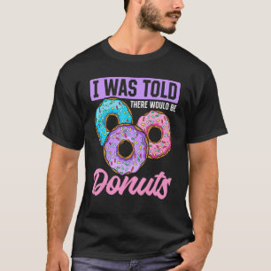 Nimm süße Nahrung, von der mir gesagt wurde, es gä T-Shirt