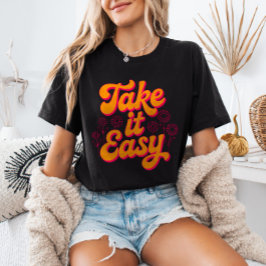 Nimm's leicht Retro-Inspirationszitat Chill T-Shirt