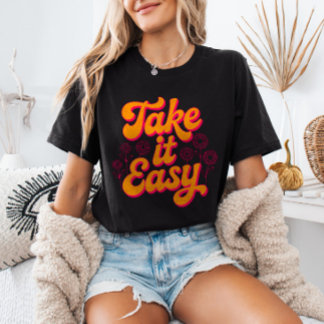 Nimm's leicht Retro-Inspirationszitat Chill T-Shirt