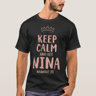 Nina Keep Calm Personalized Name Friends Funny Bud T-Shirt