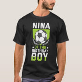 Nina of the Birthday Boy Soccer Player Bday Team P T-Shirt (Vorderseite)