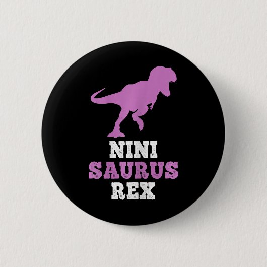 Nini-Saurus Rex Dino Dinosaurier Ninisaurus Lustig Button (Vorderseite)