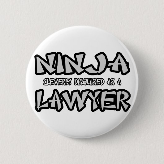 Ninja...Anwalt Button (Vorderseite)