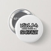 Ninja... Biochemiker Button (Vorne & Hinten)