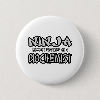 Ninja... Biochemiker Button