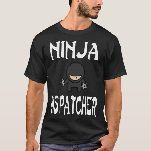Ninja DISPATCHER for DISPATCHERS T-Shirt (Vorderseite)