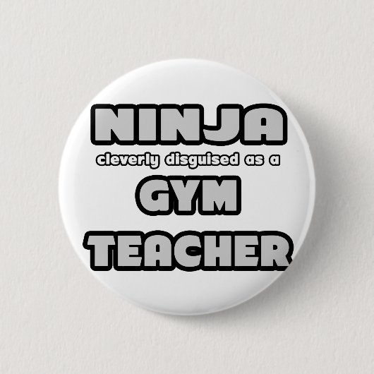 Ninja. Gym Teacher Button (Vorderseite)