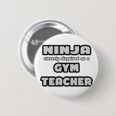 Ninja. Gym Teacher Button (Vorne & Hinten)