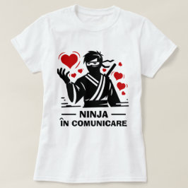Ninja în comunicare T - Shirt